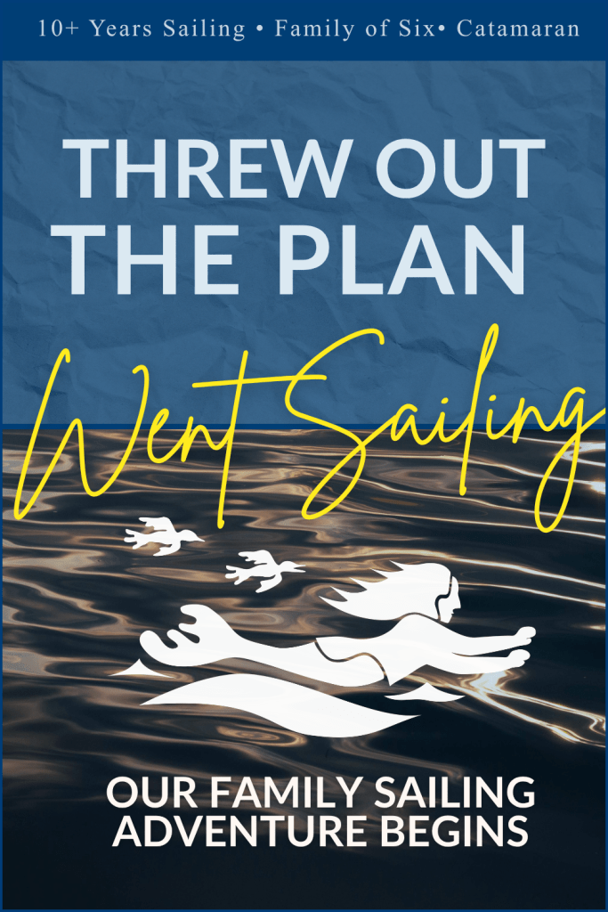 A PIN about throwing out the plan and going sailing on a circumnavigation on SV Aphrodite, a St. Francis 50 catamaran