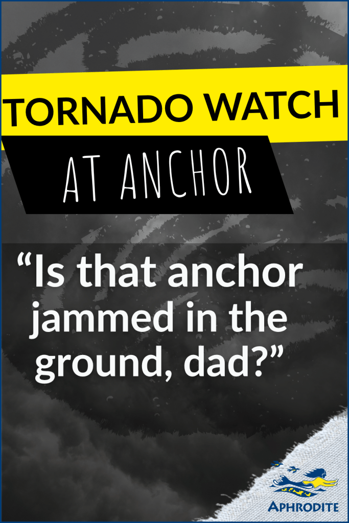 A Pin with the text Tornado Watch at Anchor and a quote from one our kids asking whether our anchor was planted firmly in the ground while we were watching for a storm in the Florida Keys.