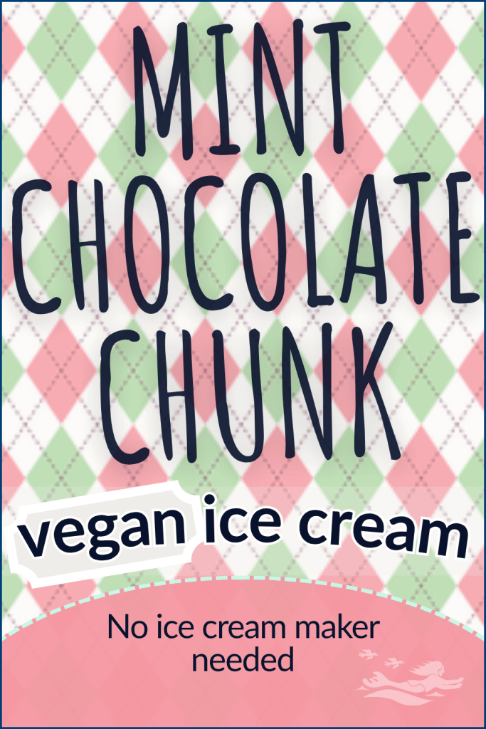A Pinterest Pin poster-style board that says Mint Chocolate Chunk Vegan Ice Cream, inspired by one of my children who has severe, anaphylactic food allergies yet we are still sailing. It's great to travel with our own allergy-safe, floating kitchen and galley.