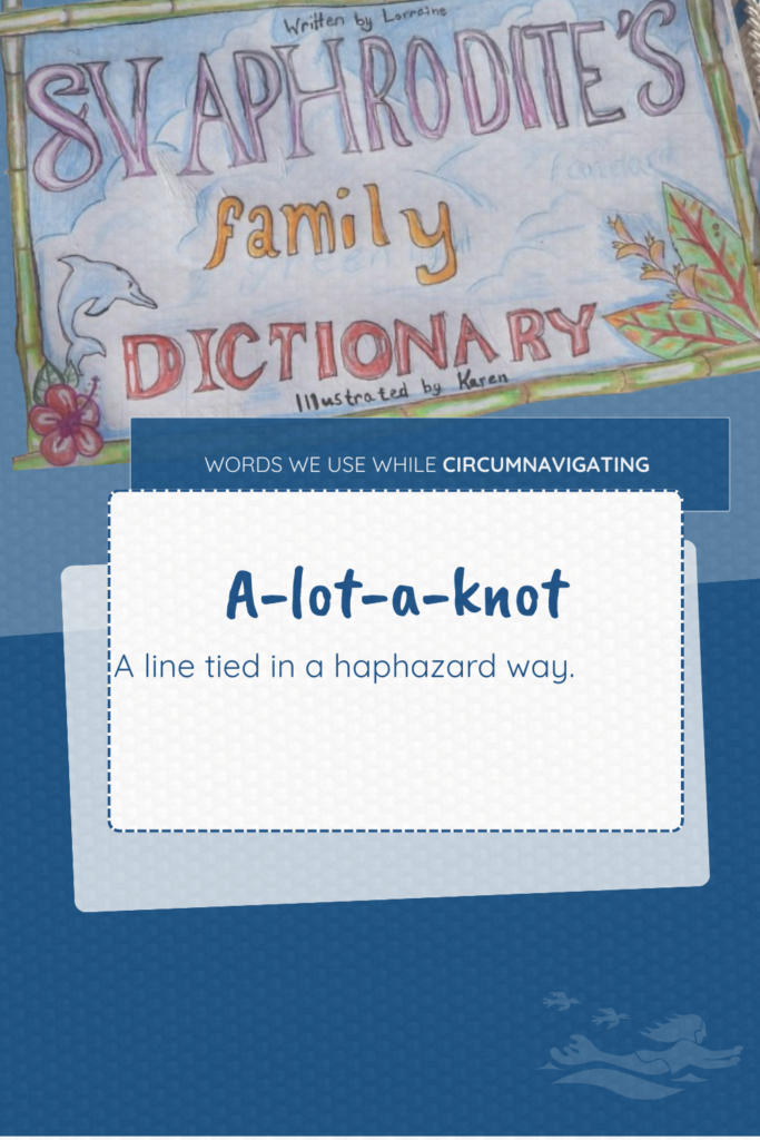 A-lot-a-knot is a term in the SV Aphrodite Family Dictionary
