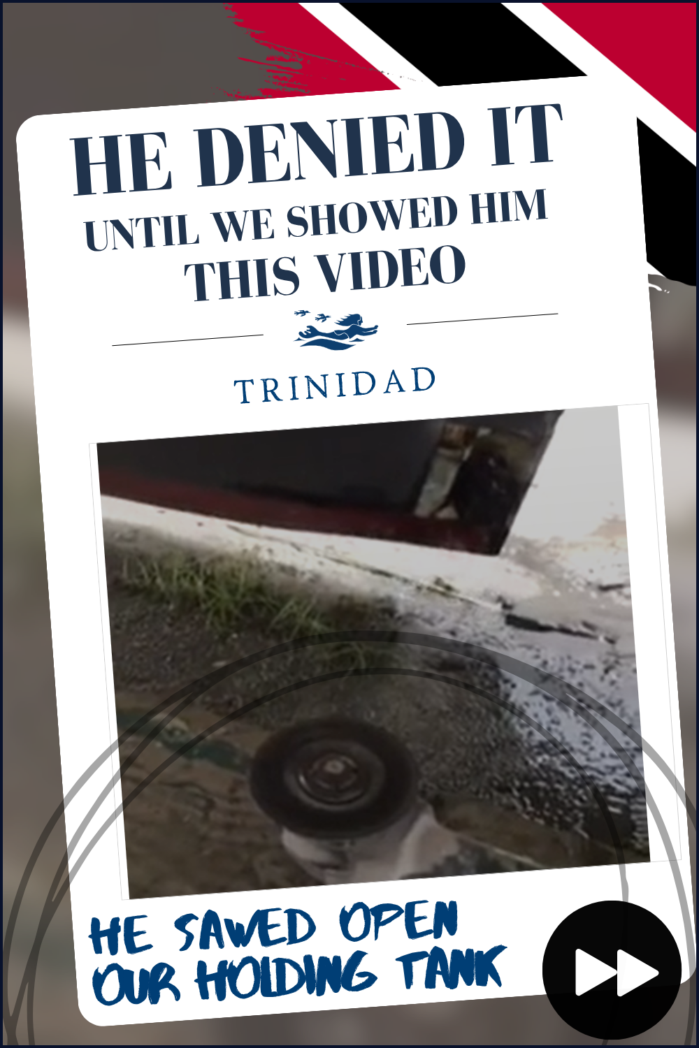 A somewhat sensationalist looking pin where the accusation is clear: a contractor sawed into the double skin of our keel to unleash the contents of our holding tank onto the ground of Power Boats in Chaguaramas, Trinidad.