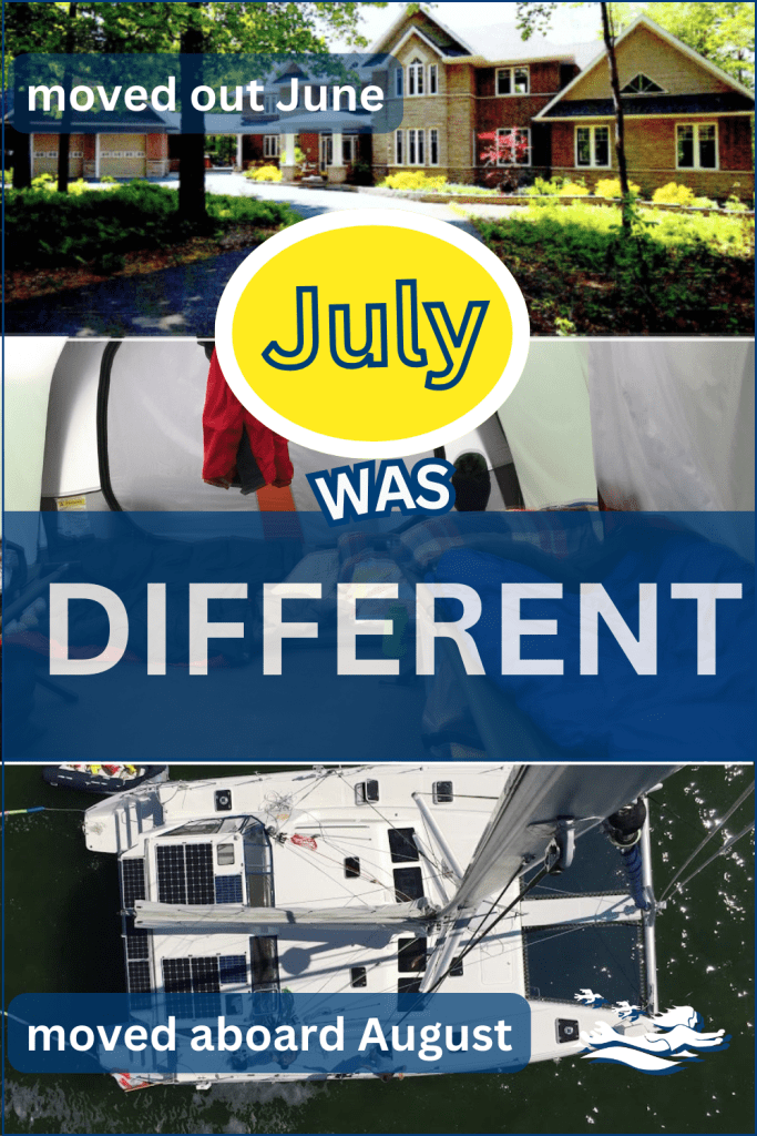 A picture of our house in Carp, Ontario, which is just outside of Ottawa  with a picture of our St. Francis 50 catamaran, and a scene from inside our tent is nicely sandwiched between the two images. July was definitely a different month.