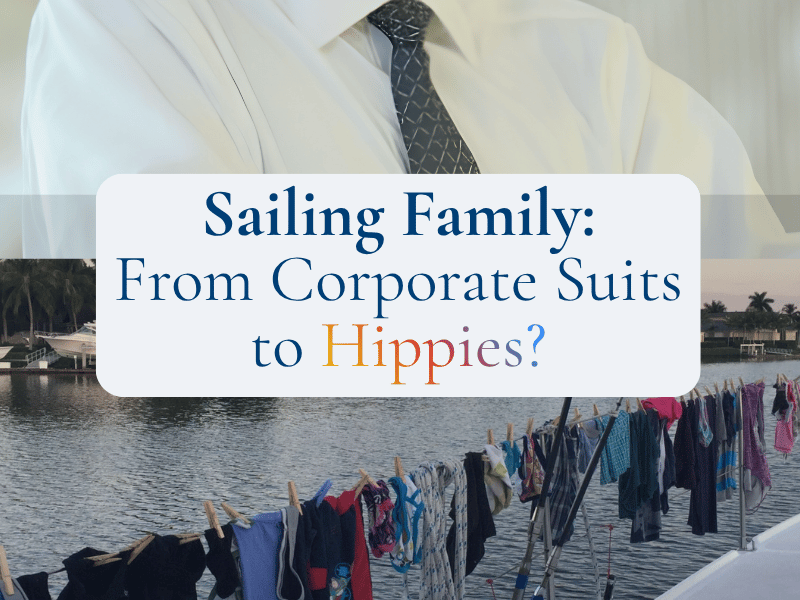 Sailing family transitioning from corporate life to life aboard a sailboat