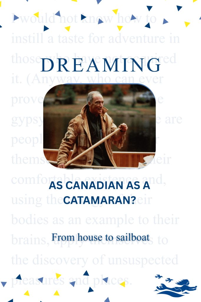 Picture of Pierre Trudeau in a canoe with quote from an essay he wrote about the experience of adventure and canoeing.