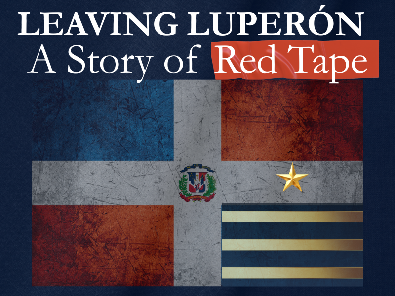Leaving Luperón: A Story of Red Tape