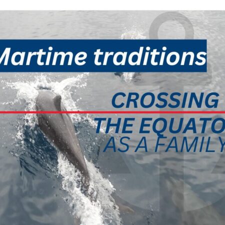 Shellback Ceremony Maritime Traditions and Crossing the Equator as a Family at Sea on Circumnavigation