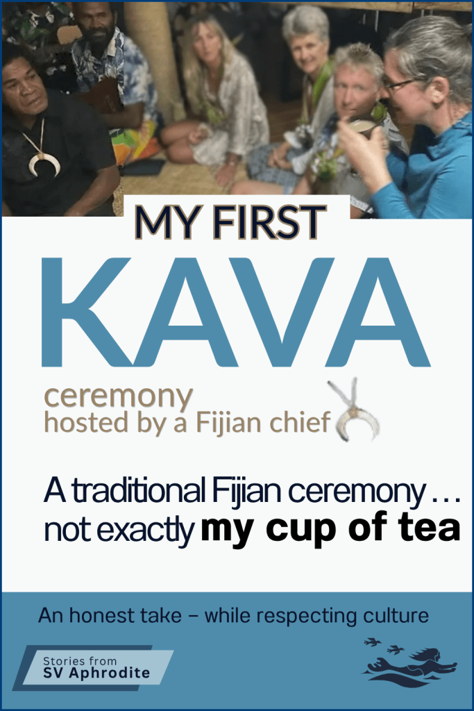 A picture of a Fijian chief in Savusavu during a Sevusevu ceremony.  Beside him are some anxious cruisers and me who is trying Kava for the first time.