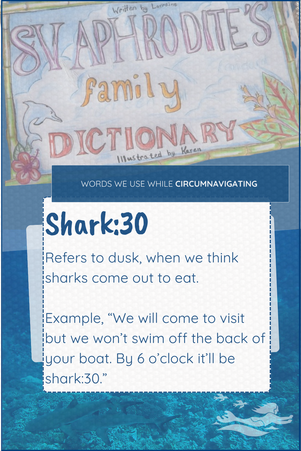 Shark:30 is a term we on SV Aphrodite and it appears in our family dictionary