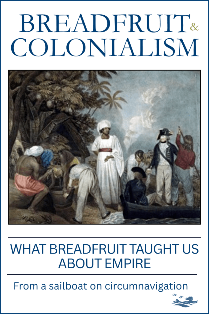 A painting by Thomas Gosse, Transplanting of the Bread Fruit Trees from Otaheite, 1796. The painting was to celebrate Captain Bligh's return from his second voyage. The Pin I created is called Breadfruit and Colonialism.