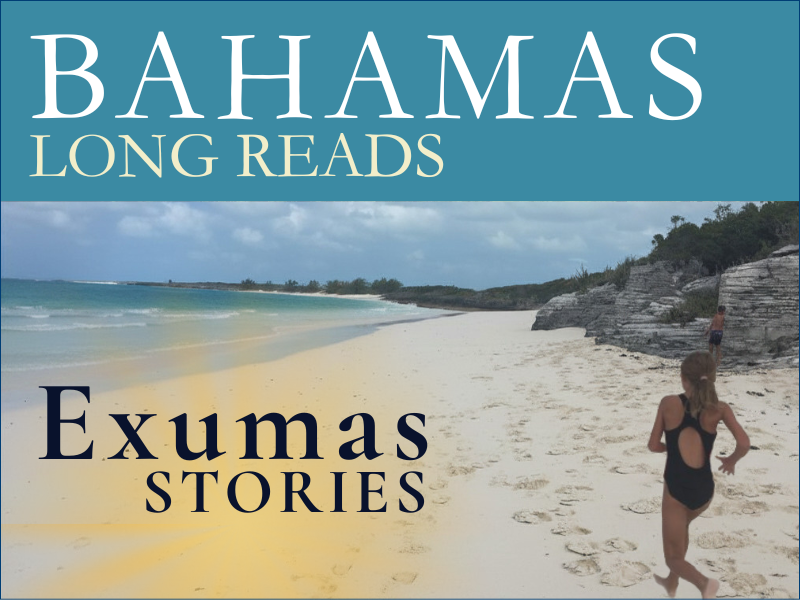 Bahamas Long Reads — Exumas Stories