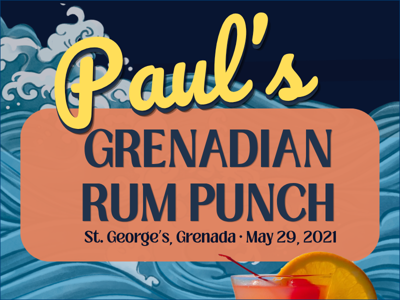 Paul’s Grenadian Rum Punch