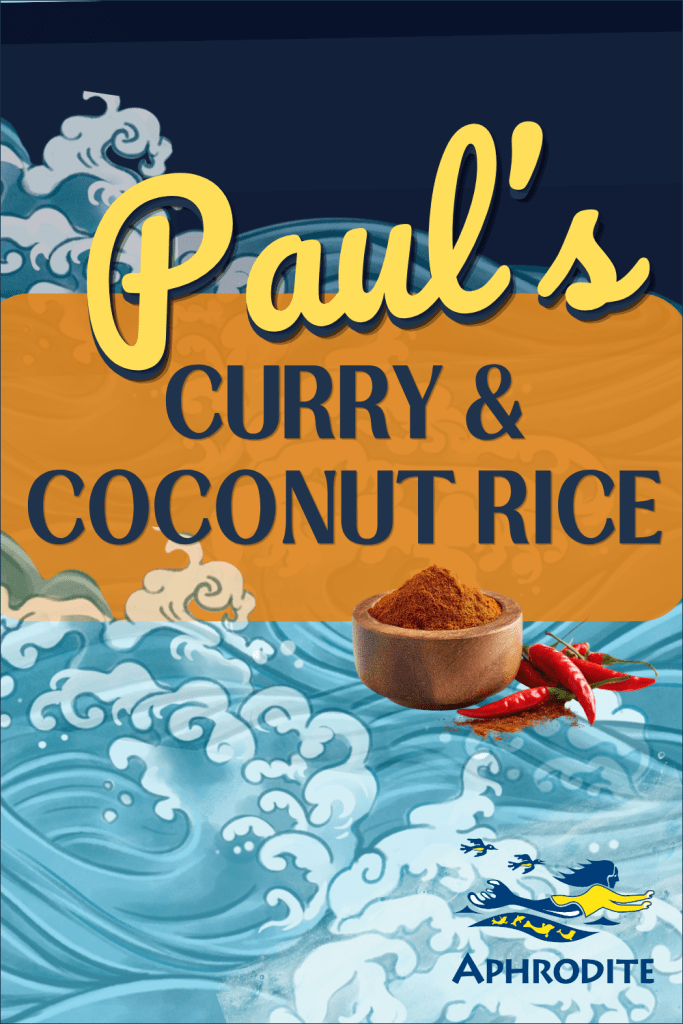 A Pin for Paul's Curry and Coconut Rice Recipe that he made while crewing on passage from Bahamas to French Polynesia on a Catana OC50 catamaran called SV O'Vive