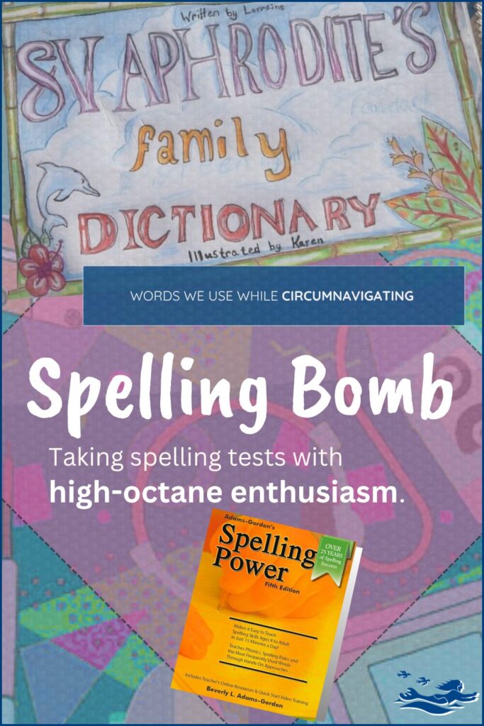 Spelling Bomb is a term from the SV Aphrodite Family Dictionary